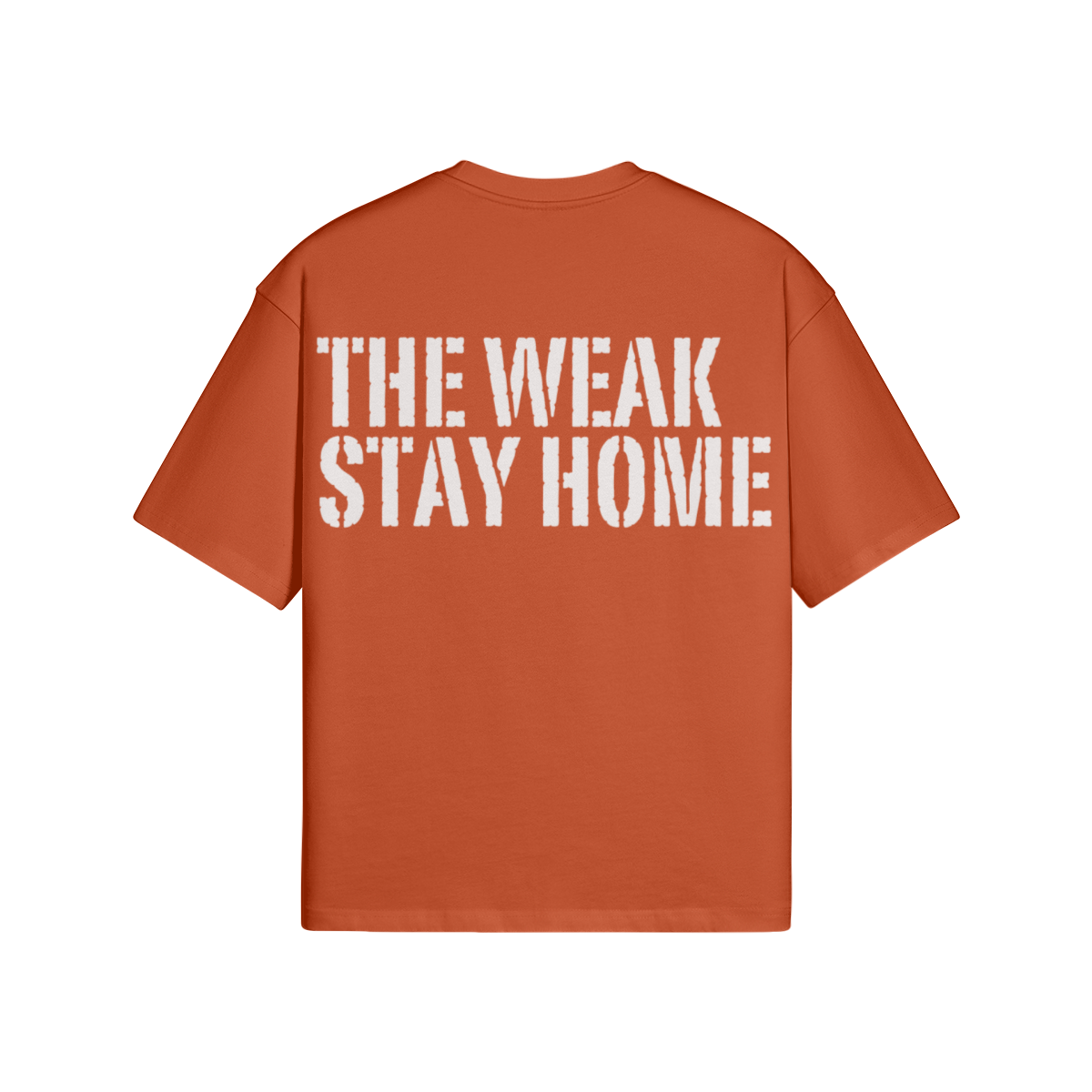 The Weak Stay Home Oversized T-shirt